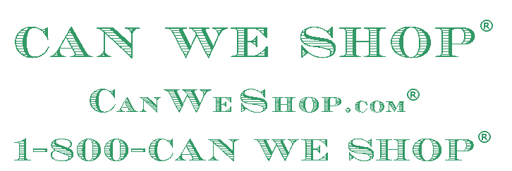 CanWeShop.com ® | CAN WE SHOP ® | 1-800-CAN WE SHOP